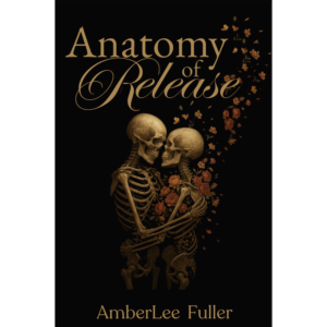 Anatomy of Release by AmberLee Fuller - Standard Paperback Edition cover